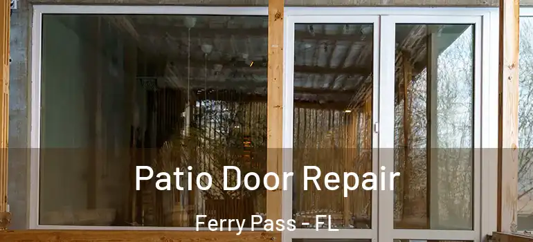  Patio Door Repair Ferry Pass - FL